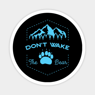 Mountain adventure - don't wake the bear Magnet